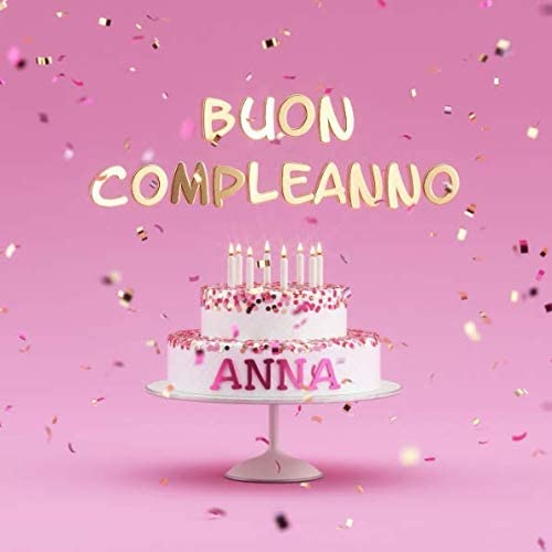 immagini cartoline buon compleanno Anna torta candeline