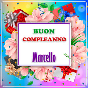 immagini cartoline buon compleanno Marcello regali