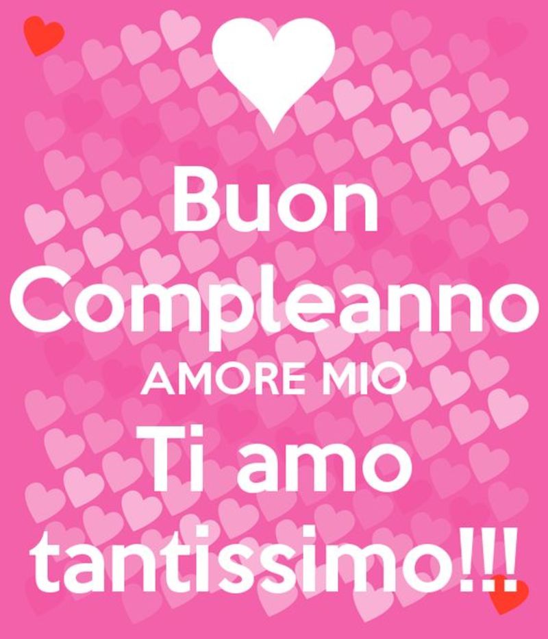 immagini auguri di buon compleanno amore mio ti amo tantissimo cuore