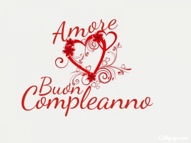 immagini auguri di buon compleanno amore mio cuore