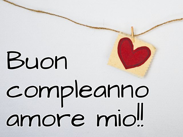 immagini auguri di buon compleanno amore mio cuore