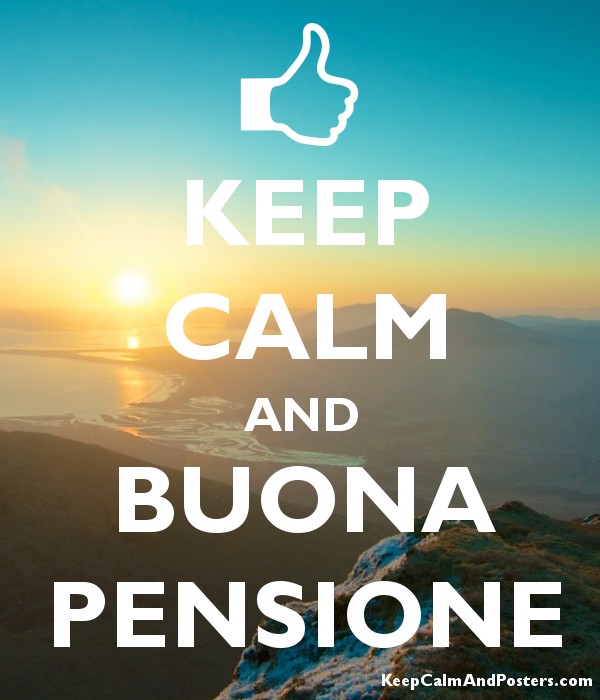 keep calm buona pensione