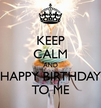 keep calm happy birthday to me