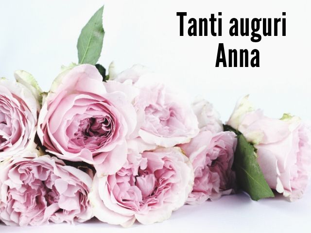 immagini cartoline tanti auguri Anna fiori rose rosa