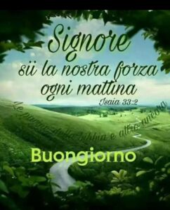 immagini cristiane cattoliche buongiorno il Signore è la nostra forza