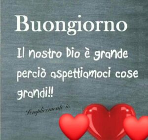 immagini cristiane cattoliche buongiorno Dio è grande