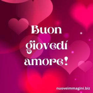 immagini buon giovedì buongiorno amore mio con il cuore