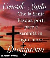 immagini cattoliche cristiane buongiorno buon venerdì santo Che la santa Pasqua porti pace e serenità in ogni cuore