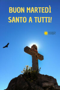 immagini cartoline buongiorno buon martedì santo