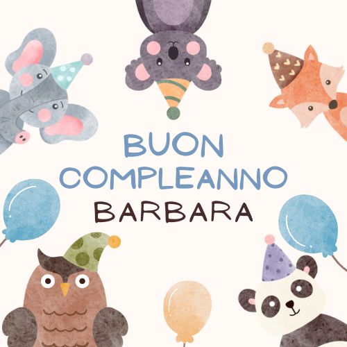immagini cartoline buon compleanno happy birthday auguri Barbara per bambina animali