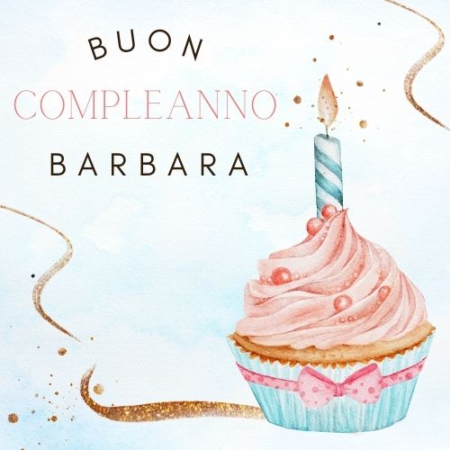 immagini cartoline buon compleanno happy birthday auguri Barbara torta candelina