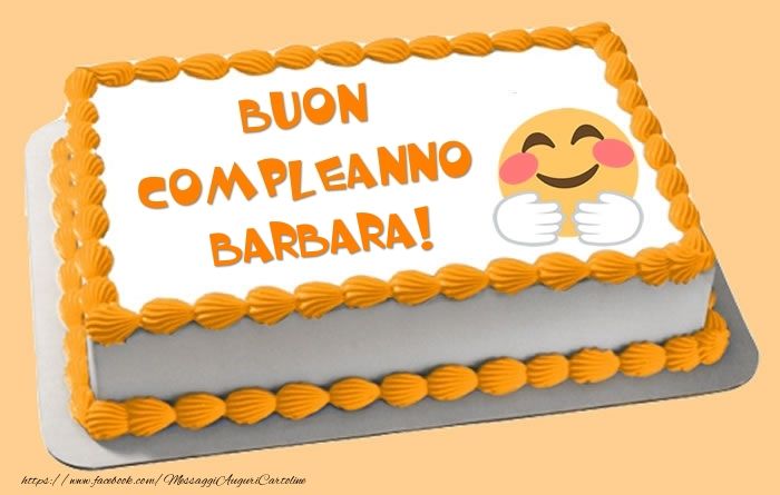 immagini cartoline buon compleanno happy birthday auguri Barbara torta smile