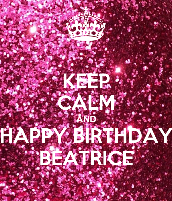 immagini cartoline buon compleanno happy birthday beatrice keep calm