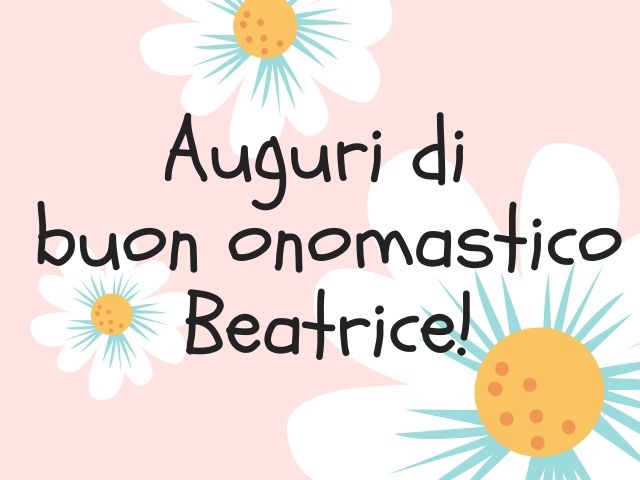 immagini cartoline buon onomastico Beatrice fiori