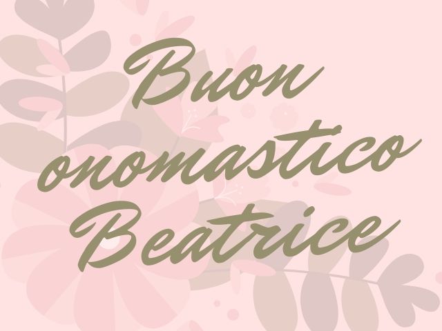 immagini cartoline buon onomastico Beatrice