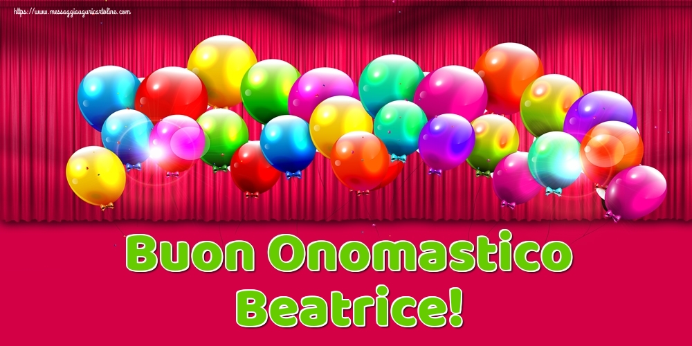 immagini cartoline buon onomastico Beatrice festa palloncini